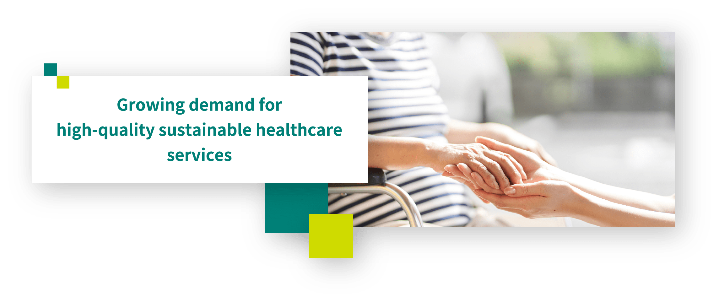 Growing demand for high-quality sustainable healthcare services