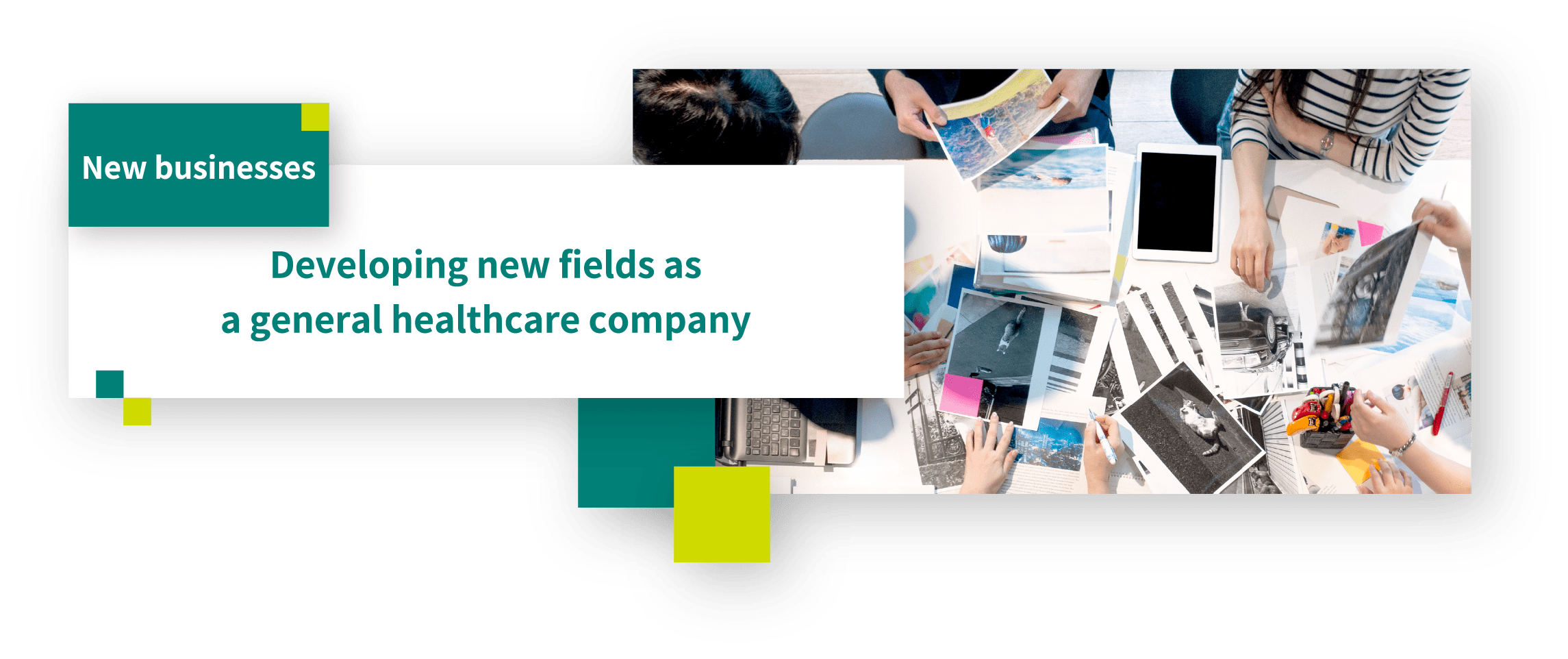 New businesses: Developing new fields as a general healthcare company